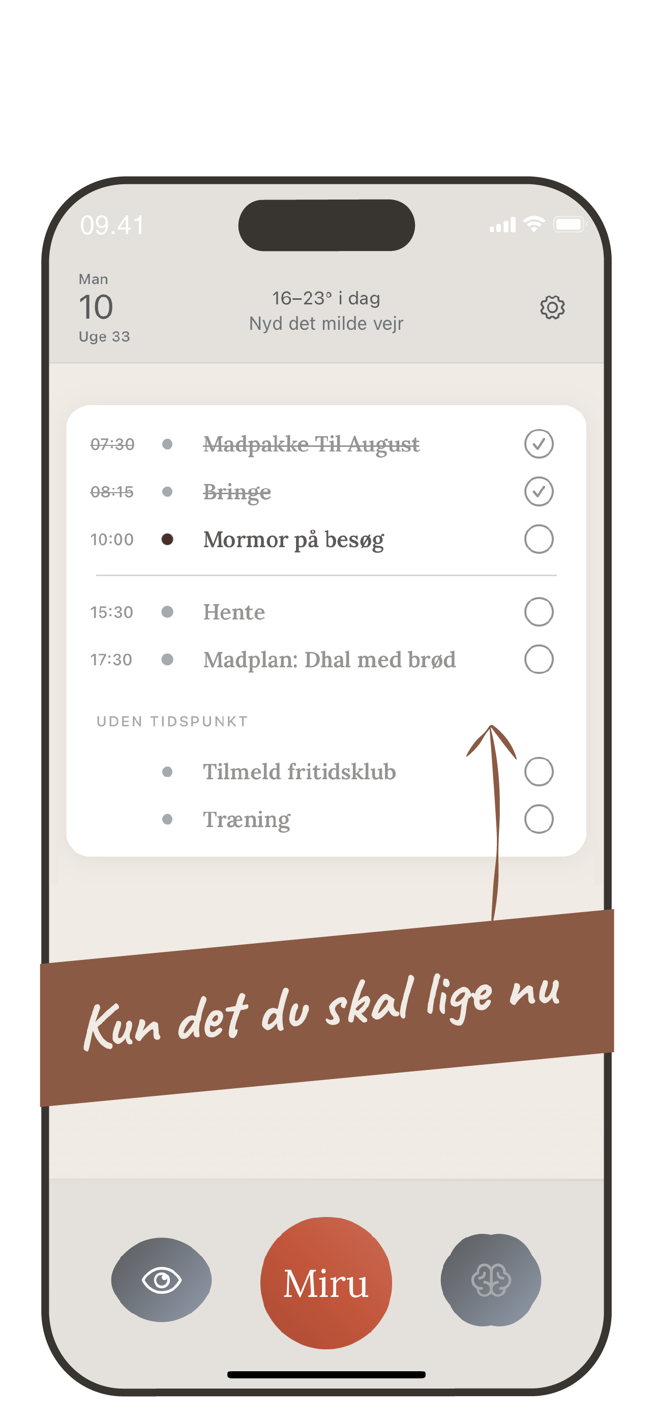 Dagens liste i Miru: aftaler, hente og bringe, aftensmad.